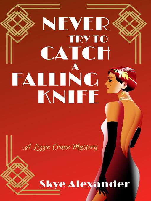 Title details for Never Try to Catch a Falling Knife by Skye Alexander - Available